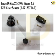 ISUZU D-MAX 2.5/3.0 / HICOM 4.3 12V METER SENSOR (8-97129704-0)