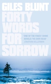 Forty Words for Sorrow Giles Blunt