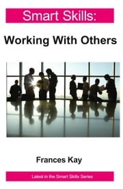 Working With Others - Smart Skills Frances Kay