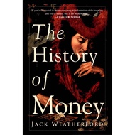The History of Money from Sandstone to Cyberspace by Jack Weatherford