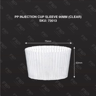 PP INJECTION CUP SLEEVE 90MM_95MM_98MM (CLEAR)