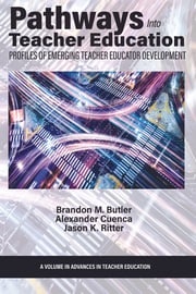 Pathways Into Teacher Education Brandon M. Butler