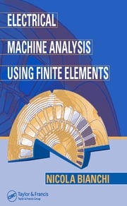 Electrical Machine Analysis Using Finite Elements Nicola Bianchi