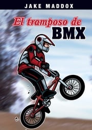 El Tramposo de BMX Jake Maddox