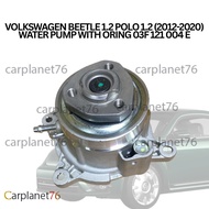 VOLKSWAGEN BEETLE 1.2 POLO 1.2 (2012-2020) WATER PUMP WITH ORING 03F 121 004 E