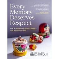 Every Memory Deserves Respect : EMDR, the Proven Trauma Therapy by Michael Baldwin Deborah Korn (US 