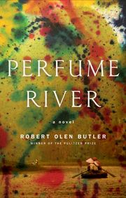 Perfume River Robert Olen Butler