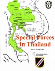 United States Army Special Forces in Thailand Joseph J Wilson Jr