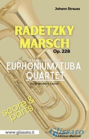 Radetzky Marsch - Euphonium/Tuba Quartet (score &amp; parts) Francesco Leone