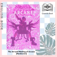 [Querida] หนังสือภาษาอังกฤษ The Art and Making of Arcane (Gaming) - League of Legend [Hardcover]