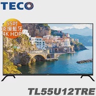 含標準安裝，樓層另計~東元 55吋4K Android9.0聯網液晶顯示器 TL55U12TRE(無附視訊盒)