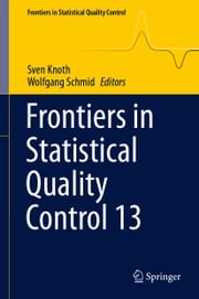 Frontiers in Statistical Quality Control 13 Sven Knoth