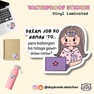 Dream Job - Waterproof Stickers for Laptop, Tumbler, Kindle, Journal Cute Gift Funny Witty Designs