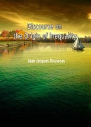 Discourse On The Origin Of Inequality Jean Jacques Rousseau