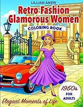 1950s Fashion Glamorous Women Coloring Book for Adults: Elegant Moments of Life