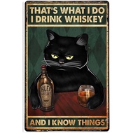 Retro Vintage Metal Tin Sign Cat That’s What I Do I Drink Whiskey and I Know Things Aluminum Sign Wa