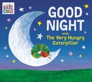 Good Night with The Very Hungry Caterpillar Eric Carle