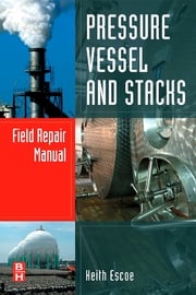 Pressure Vessel and Stacks Field Repair Manual Keith Escoe