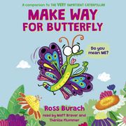 Make Way for Butterfly (A Very Impatient Caterpillar Book) Ross Burach