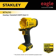 Stanley N714290 Housing / Clamshell ( SCD711 Item 1 )