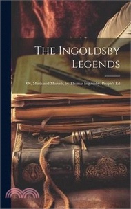 The Ingoldsby Legends: Or, Mirth and Marvels, by Thomas Ingoldsby. People's Ed