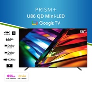 PRISM+ U86 QD Mini-LED | Google TV | 86 inch | 4K UHD Quantum Dot Mini-LED panel