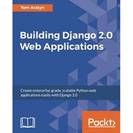 Building Django 2.0 Web Applications: Create enterprise-grade, scalable Python web applications easi