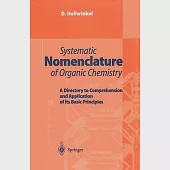 Systematic Nomenclature of Organic Chemistry: A Directory to Comprehension and Application on Its Basic Principles