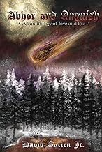 Abhor and Anguish: An anthology of love and loss