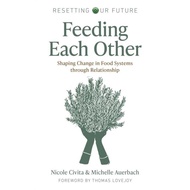 [100% Original Books] - Resetting our Future: Feeding Each Other - Shaping  by Nicole Civita (UK edi