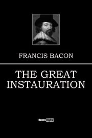 The Great Instauration Francis Bacon