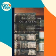 History of the Gutelius Family : Descendants of Adam Frederick Gutelius by Will Buckles 1872- Guteli
