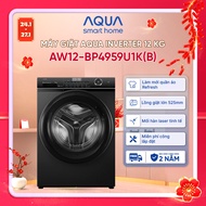 Máy giặt Aqua Inverter 12 kg AW12-BP4959U1K(B) - Bảo hành 2 năm - Hỗ trợ lắp đặt