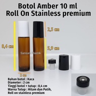 Botol roll on 10ml kaca amber / Botol roll on 10 ml Stainless Premium