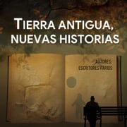 Tierra Antigua, Nuevas Historias Autores Varios