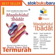 Maqâshidul Book ‘Ibâdât: Understanding the Essence of Meaning and Goals of Prayer, Fasting, and Hajj