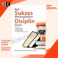 Student Discipline Book: Tips for Success in Increasing Student Discipline, Agustin Success, Dakhi B