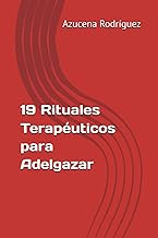 19 Rituales Terapéuticos para Adelgazar