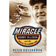 miracle bobby allison and the saga of the alabama gang Golenbock, Peter