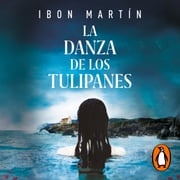 La danza de los tulipanes (Inspectora Ane Cestero 1) Ibon Martín