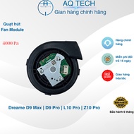 [ Chính Hãng ] Motor quạt hút Dreame D9 Pro/ D9 Max/ Z10 Pro/ L10 ProL10 Prime/  W10/ L10s Ultra/ S1