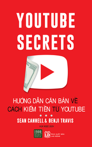 Sách: Youtube Secrets - Hướng dẫn căn bản về cách kiếm tiền từ Youtube (2022) (1980 BOOKS HCM)