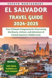 El Salvador Travel Guide 2024-2025 Zephyr Montgomery