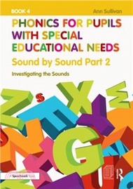 Phonics for Pupils with Special Educational Needs Book 5: Sound by Sound Part 3：Exploring the Sounds