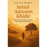 Ismul Adzoom Khidir's Inspirational Fiction Book – The Journey of Meaning and Life Values