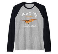 Born to Fly, Forced to Work J3 Cub Airplane Pilot Raglan Baseball Tee
