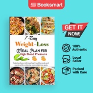 7-Day Weight Loss Meal Plan Cookbook for High Blood Pressure Meal-Plans And Recipes | 9798210780942