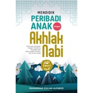 BUKU Mendidik Peribadi Anak Dengan Akhlak Nabi - MUHAMMAD ZULIAN ALFARIZI | PTS