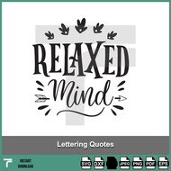 TF059 - Relaxed Mind SVG, Positive Quotes SVG, Motivational Quotes SVG, Inspirational Quotes SVG, Li