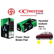 Hyundai Matrix Front Rear Brake Pad Trestor TDB1503 MET 1.6 1.8 Inokom Matrix FC 581012FA00 5810117A
